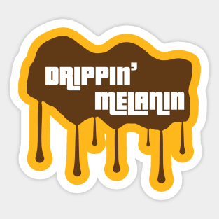 Drippin' Melanin Sticker